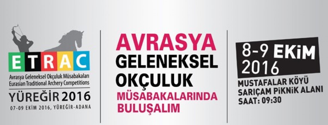 8. Avrasya Uluslararası Geleneksel Okçuluk müsabakaları (ETRAC), Adana'da yapılacak.